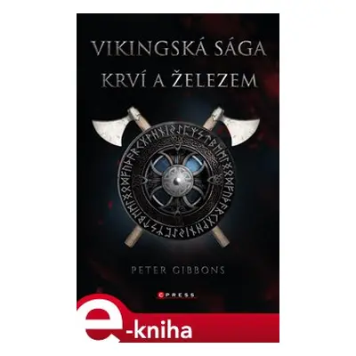 Vikingská sága: Krví a železem - Peter Gibbons