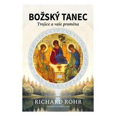 Božský tanec - Mike Morrell, Richard Rohr