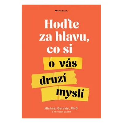 Hoďte za hlavu, co si o vás druzí myslí - Michael Gervais, Kevin Lake