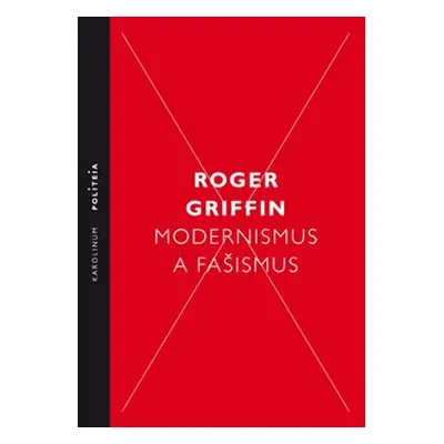 Modernismus a fašismus - Roger Griffin