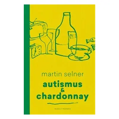 Autismus & Chardonnay - Martin Selner