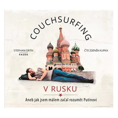 Couchsurfing v Rusku - Stephan Orth