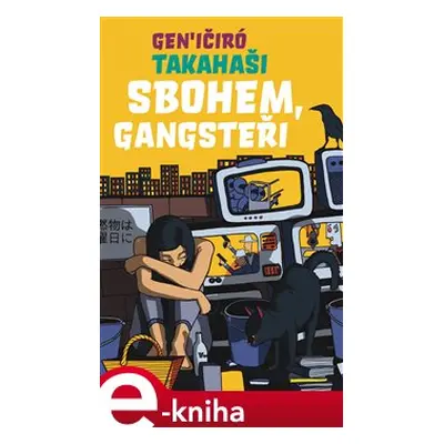 Sbohem, Gangsteři - Gen’ičiró Takahaši