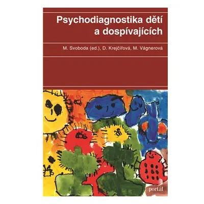 Psychodiagnostika dětí a dospívajících - Dana Krejčířová, Marie Vágnerová