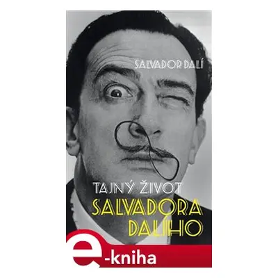 Tajný život Salvadora Dalího - Salvador Dalí