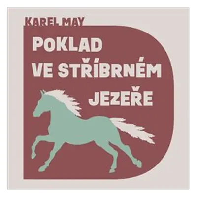 Poklad ve stříbrném jezeře - Karel May