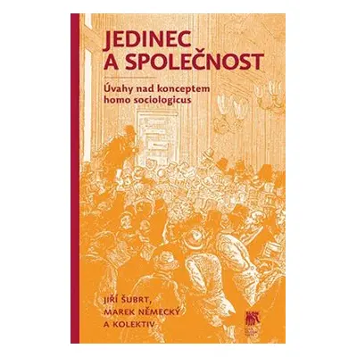 Jedinec a společnost - Jiří Šubrt, Marek Německý, kol.