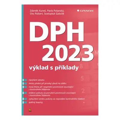 DPH 2023 – výklad s příklady - Zdeněk Kuneš, Pavla Polanská, Oto Paikert, Svatopluk Galočík