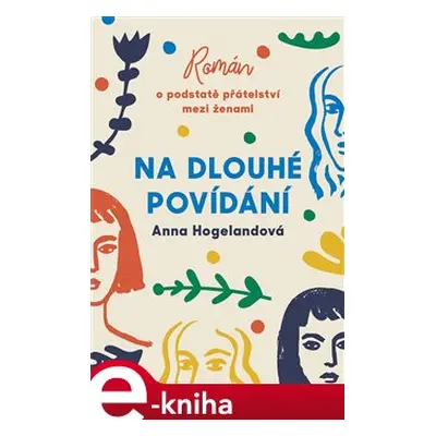 Na dlouhé povídání - Anna Hogelandová