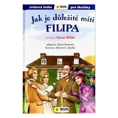 Jak je důležité míti Filipa - Zjednodušená světová četba - Oscar Wilde, María Forerová