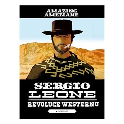 Sergio Leone, revoluce westernu - Amazing Améziane