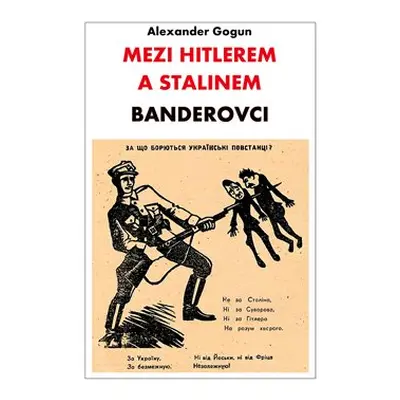 Mezi Hitlerem a Stalinem - Alexander Gogun