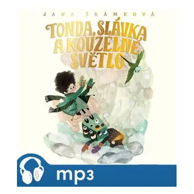 Tonda, Slávka a kouzelné světlo, mp3 - Filip Pošivač, Jana Šrámková