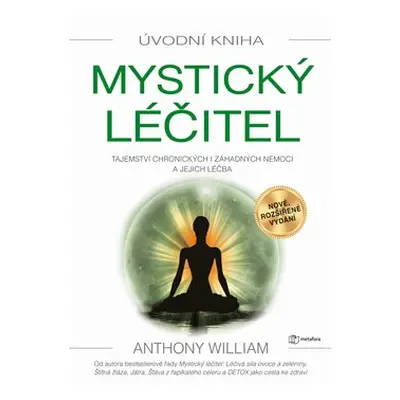 Mystický léčitel - Anthony William