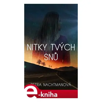 Nitky tvých snů - Petra Nachtmanová