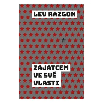 Zajatcem ve své vlasti - Lev Emmanuilovič Razgon