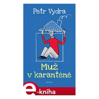 Muž v karanténě - Petr Vydra