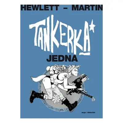 Tankerka Jedna - Alan Martin, Jamie Hewlett