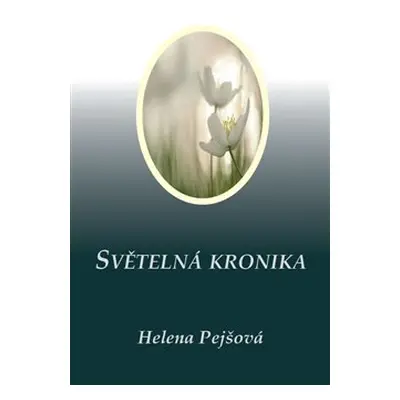 Světelná kronika - Helena Pejšová