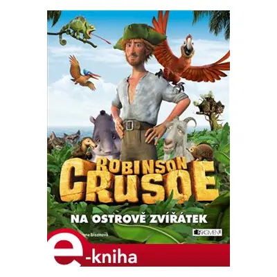 Robinson Crusoe - Na ostrově zvířátek - Ivona Březinová