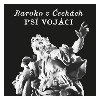 Baroko v Čechách - Psí vojáci