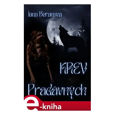 Krev Pradávných - Jana Beranová