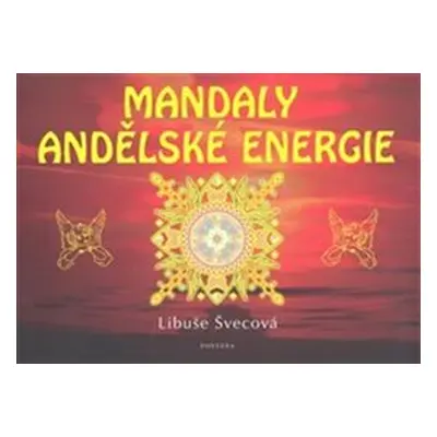 Mandaly andělské energie - Libuše Švecová