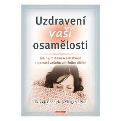 Uzdravení vaší osamělosti - Margaret Paul, Erika J. Chopich