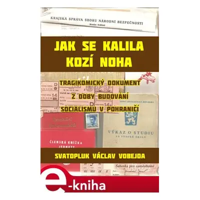 Jak se kalila Kozí Noha - Svatopluk Václav Vobejda