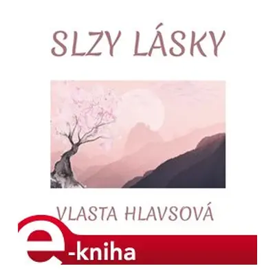 Slzy lásky - Vlasta Hlavsová