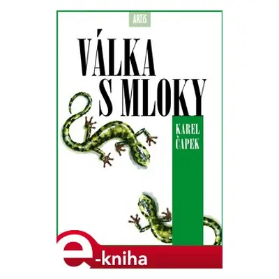 Válka s mloky - Karel Čapek