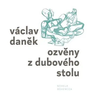 Ozvěny z dubového stolu - Václav Daněk