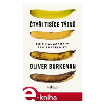 Čtyři tisíce týdnů - Oliver Burkeman