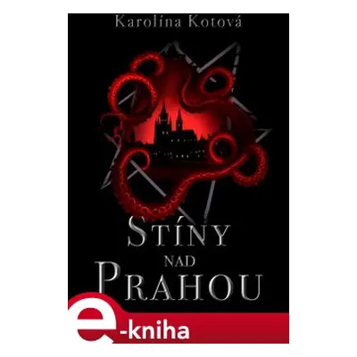 Stíny nad Prahou - Karolína Kotová