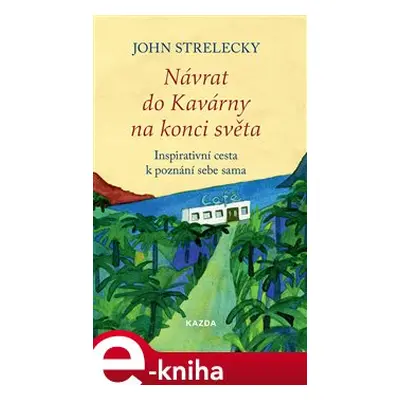 Návrat do Kavárny na konci světa - John Strelecky