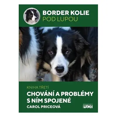 Border kolie pod lupou: Kniha třetí – Chování a problémy s ním spojené - Carol Priceová