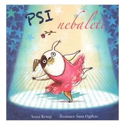 Psi nebaletí - Anna Kemp