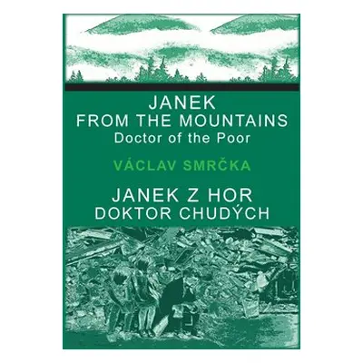 Janek z hor, doktor chudých / Janek from the Mountains, Doktor of the Poor - Václav Smrčka