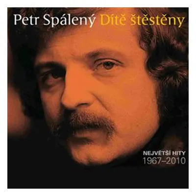 Dítě štěstěny - Petr Spálený