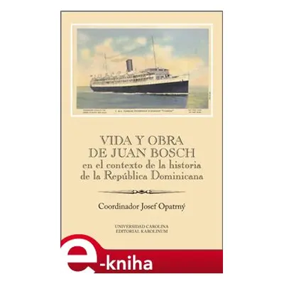 Vida y obra de Juan Bosch en el contexto de la historia de la República Dominicana Ibero-America