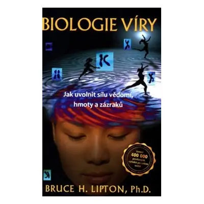 Biologie víry - 2. aktualizované a rozšířené vydání - Bruce H. Lipton