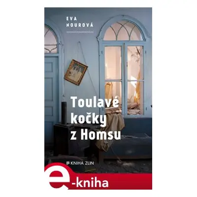 Toulavé kočky z Homsu - Eva Nourová