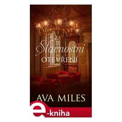 Slavnostní otevření - Ava Miles