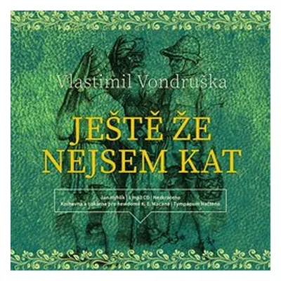 Ještě že nejsem kat - Vlastimil Vondruška