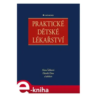 Praktické dětské lékařství - Alena Šebková, kolektiv, Zdeněk Zima