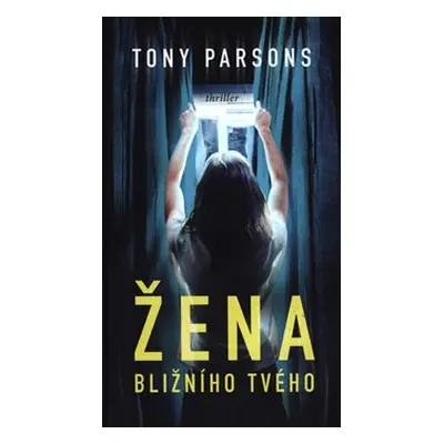 Žena bližního svého - Tony Parsons