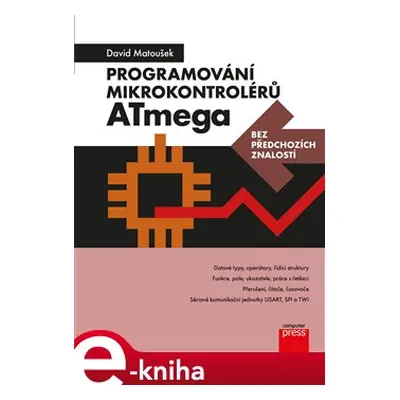 Programování mikrokontrolérů ATmega bez předchozích znalostí - David Matoušek