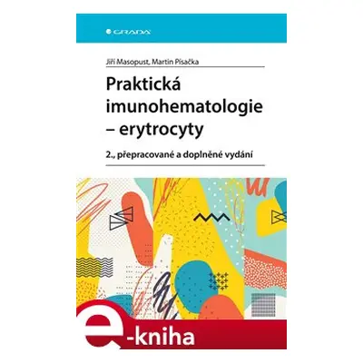 Praktická imunohematologie - erytrocyty - Jiří Masopust, Martin Písačka