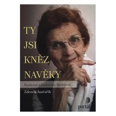 Ty jsi kněz navěky - Ludmila Javorová, Zdeněk Jančařík