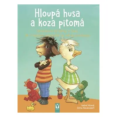 Hloupá husa a koza pitomá - Isabel Abedi